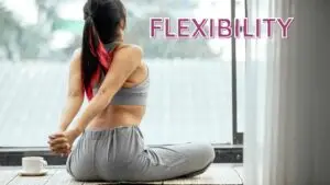 flexibility