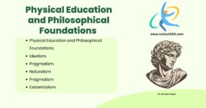 Physical Education and Philosophical Foundations , Idealism, Pragmatism, Naturalism, Pragmatism, Existentialism